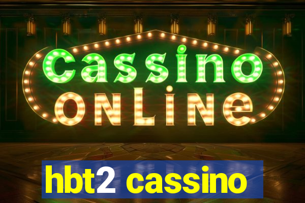 hbt2 cassino